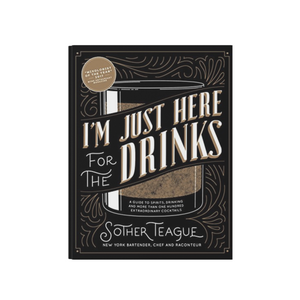 'I'm Just Here for the Drinks' Book by Sother Teague